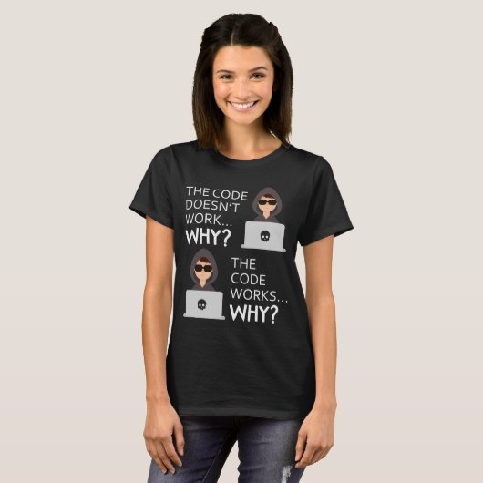 T-shirt Funny Programmer Code Fonctionne Pourquoi Meme Tee (Devant entier)