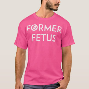T-shirt Funny ProLife Ancien foetus