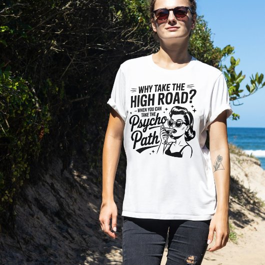 T-shirt Funny Psycho Path Shirt | Sarcastic Quote Tee