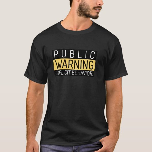 T-shirt Funny Public Warning (Devant)