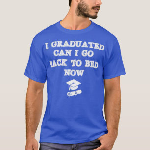 T-shirt Funny Puis-je retourner au lit pour la remise des