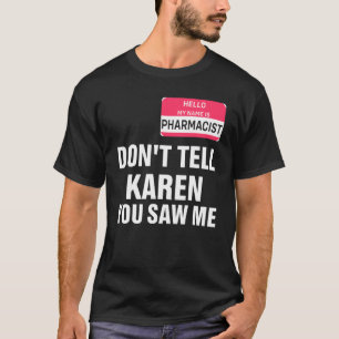 T-shirt Funny Pun Technicien en pharmacie Distributeur loc