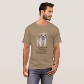 T-shirt Funny Quote about Life with Chihuahua Dog (Devant entier)