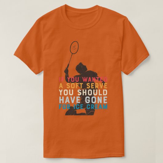 T-shirt Funny quote badminton venin with badminton (Design devant)