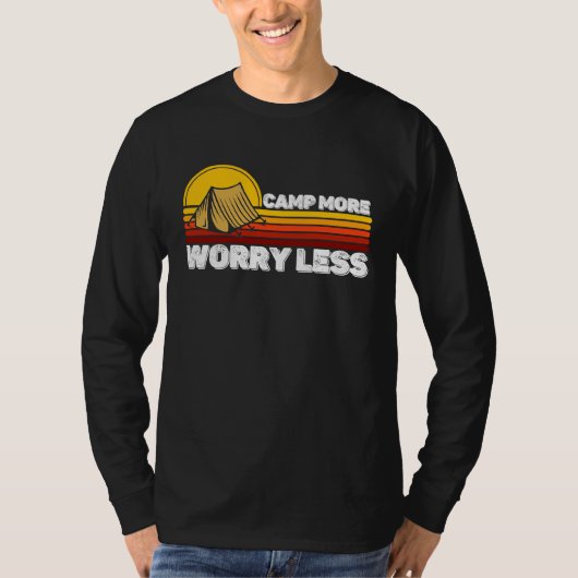 T-shirt Funny Quote Camping Lover Campers Camp More Worry  (Devant)