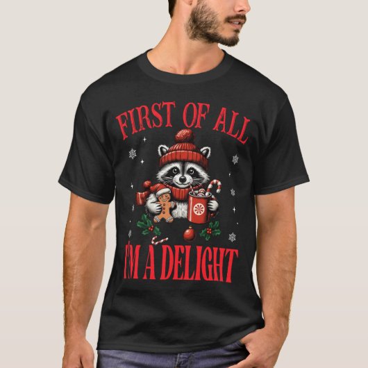 T-shirt Funny Raccoon First Of All I'm A Delight Merry Chr (Devant)