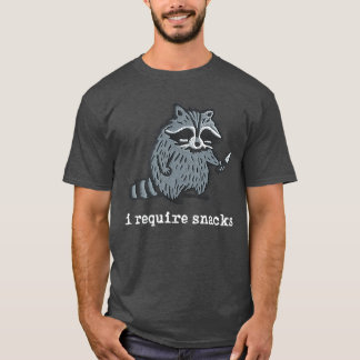 T-shirt Funny Raccoon i Require Snacks for Men Women girl