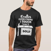 T-shirt Funny Realtor Everything I Touch Turns To Sold (Devant)