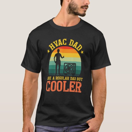 T-shirt Funny Regular Dad But Cooler HVAC Daddy Husband (Devant)