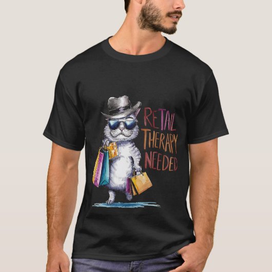 T-shirt Funny "Retail Therapy Needed" Shopping Cat 🛍️🕶️ (Devant)