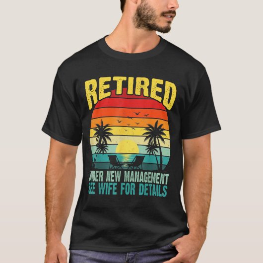 T-shirt Funny Retired Under New Management See Wife For De (Devant)