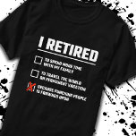 T-shirt Funny Retirement - I'm Retired - Happy Retirement<br><div class="desc">This funny retirement meme design is perfect for a Happy Retirement Party for your coworker, employee, manager, supervisor boss. Everyone that has had a job that implives working with other people will love this funny retirement joke ! Fonctions "I Retired Because Punching People Is Frowned Upon" Whetheryou're planning retirement, already...</div>