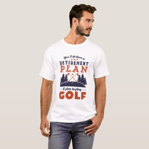 T-shirt Funny Retraité joueur de golf Plan de retraite Gol