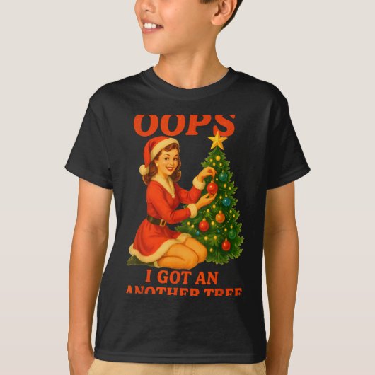 T-shirt Funny Retro Christmas Oops I Got Another Tree (Devant)