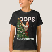 T-shirt Funny Retro Christmas Oops I Got Another Tree (Devant)