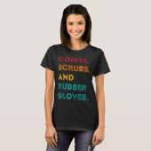 T-shirt Funny Retro Coffee Scrubs Rubber Gloves Nurse Doct (Devant entier)