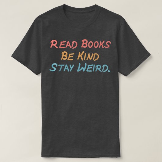 T-shirt Funny Retro Lire Livres Be Kind Restez bizarre Bo  (Design devant)