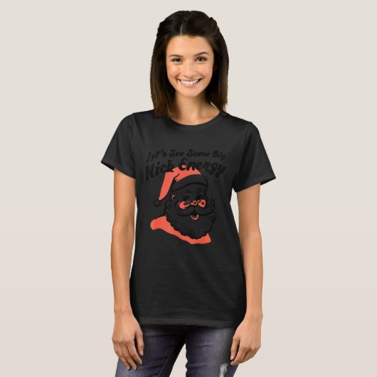 T-shirt Funny Retro Santa Let's See Some Big Nick Energy C (Devant entier)