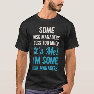 T-shirt Funny Risk Manager