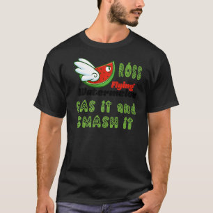 T-SHIRT FUNNY ROSS VOLER WATERMELON GAZ IL ET LE MASH IT P