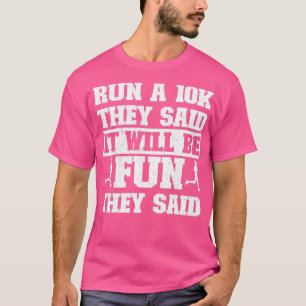 T-shirt Funny Running Run A 10K Ils Ont Dit Que Ce Serait