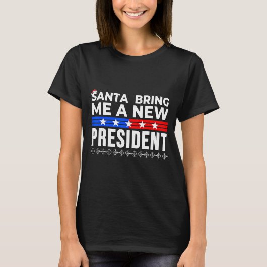 T-shirt Funny Santa Bring Me A New President Liberal Democ (Devant)