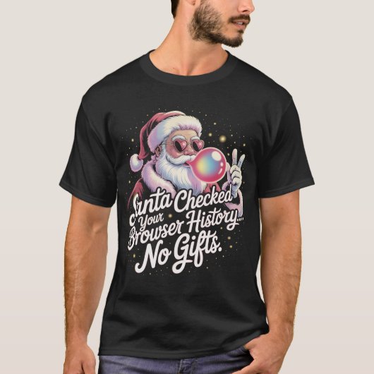 T-shirt Funny Santa Checked Your Browser History No Gifts  (Devant)