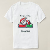 T-shirt Funny Santa Claus Chargement d'énergie (Design devant)