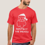 T-shirt Funny Santa Claus | Respectez la barbe<br><div class="desc">T-shirt Funny Santa Claus | Respectez la barbe. Caricature du Père Noël avec une citation drôle.</div>