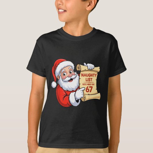 T-shirt Funny Santa Naughty List Kids Who Say 67 Six Seven (Devant)