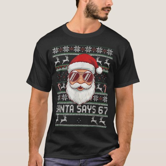 T-shirt Funny Santa Says 67 Ugly Christmas Sweater  (Devant)