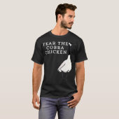 T-shirt Funny Sarcastic Bird Fear The Cobra Chicken (Devant entier)