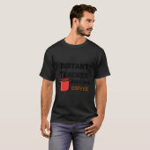 T-shirt Funny Sarcastic Instant Enseignant Juste Ajouter C (Devant entier)