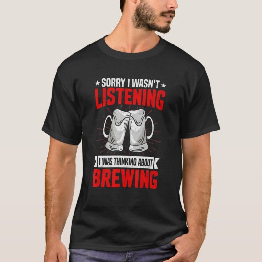 T-shirt Funny Sarcastic Saying I Was Thinking About Brewin (Devant)