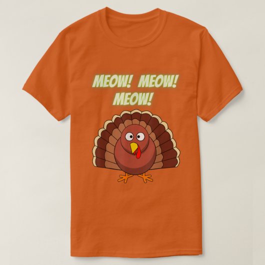 T-shirt Funny Sarcastic Thanksgiving Day Meow Meow Turkey  (Design devant)