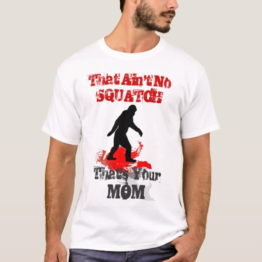 T-shirt Funny Sasquatch Bigfoot (Devant)
