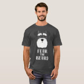 T-shirt Funny Schnauzer Craindre le cadeau de la barbe (Devant entier)