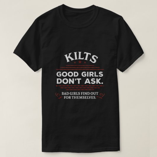 T-shirt Funny Scottish Kilts Good Girls dont Ask (Design devant)