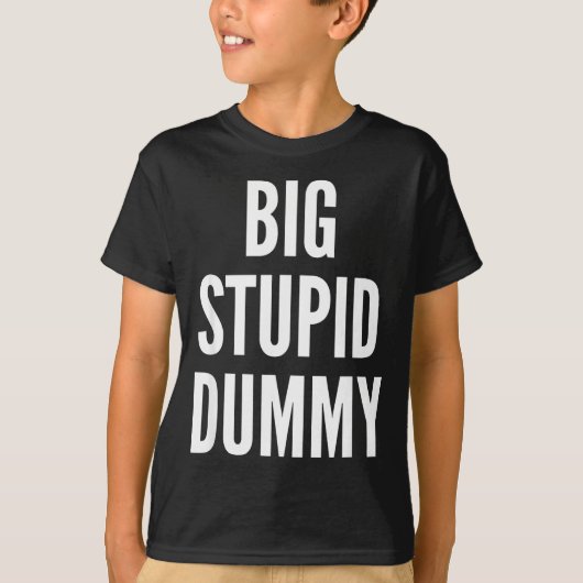 T-shirt Funny Self Deprecating Quote Big Stud Dummy (Devant)