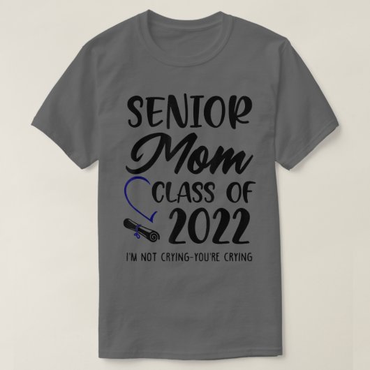T-shirt Funny Senior Maman Classe De 2022 Je Ne Pleure Pas (Design devant)