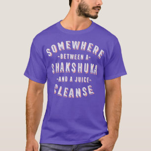 T-shirt Funny Shakshuka et a Juice Cleanse Chakchouka Veg