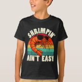 T-shirt Funny Shrimn' Ain't Easy Shrimp Cool Fishing Fishe (Devant)