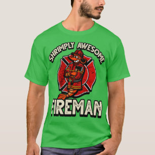 T-shirt Funny ShrimpPrawn Pun Shrimply Awesome Fireman
