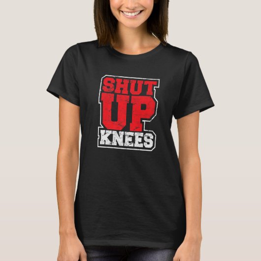 T-shirt Funny Shut Up Knees Gym entraînement en cours L (Devant)