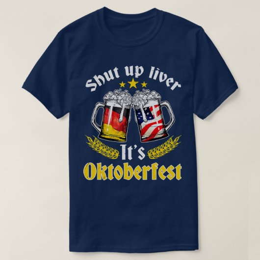 T-shirt Funny Shut Up Liver Son Oktoberfest Bière allemand (Design devant)