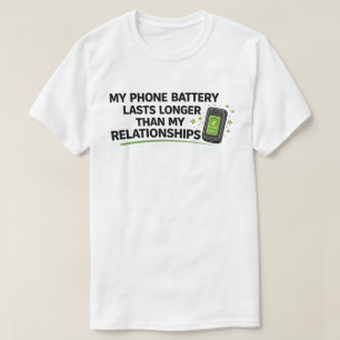 T-shirt Funny Single "La batterie du téléphone dure plus l