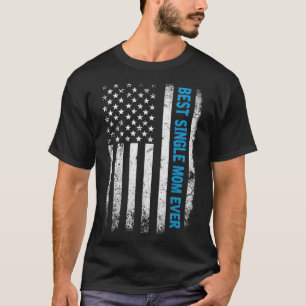 T-shirt Funny Single Mom American Flag Fête des pères Chri