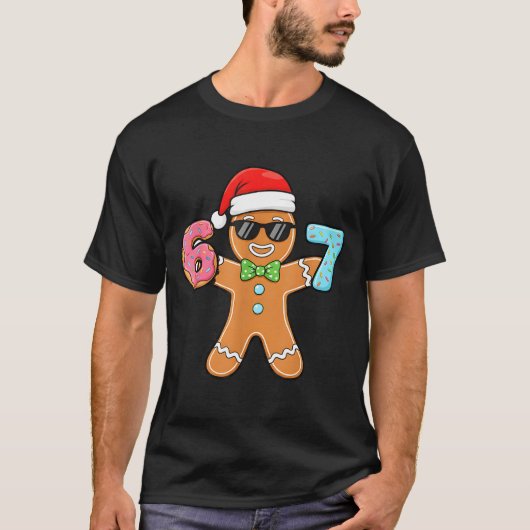 T-shirt Funny Six Seven 67 Meme 6 7 Gingerbread Christmas  (Devant)