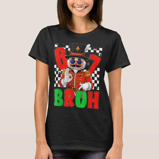 T-shirt Funny Six Seven Bruh 67 Christmas Nutcracker Men W (Devant)