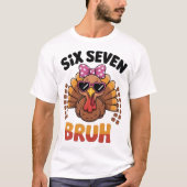 T-shirt Funny Six Seven Meme Turkey Bruh 2025 (Devant)